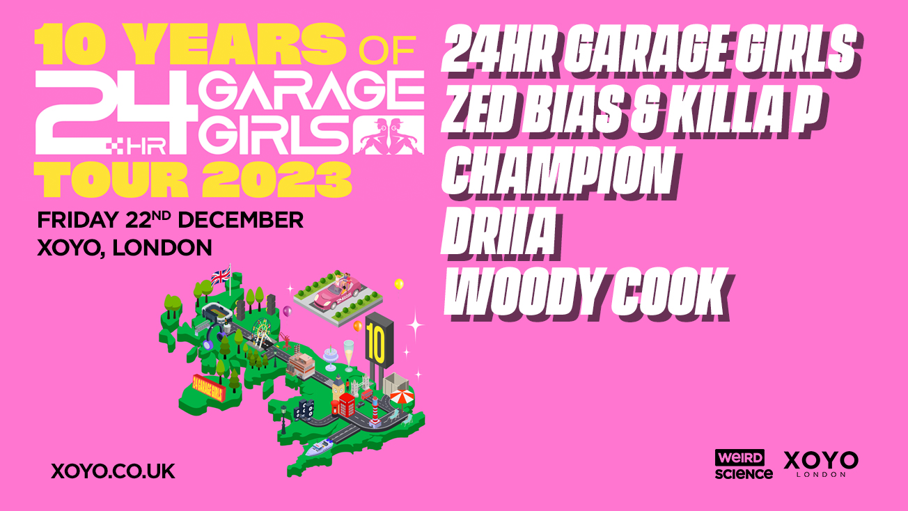 24 hour Garage Girls celebrate 10 Years at XOYO London on Friday 22nd December!
