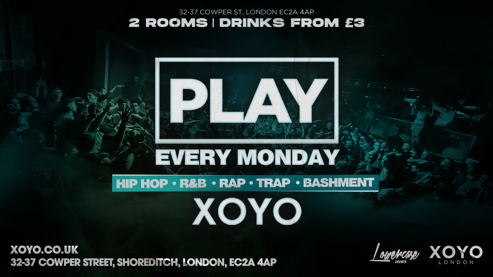 Join us EVERY Monday at XOYO London for PLAY, a night of Hip-hop and R&B!