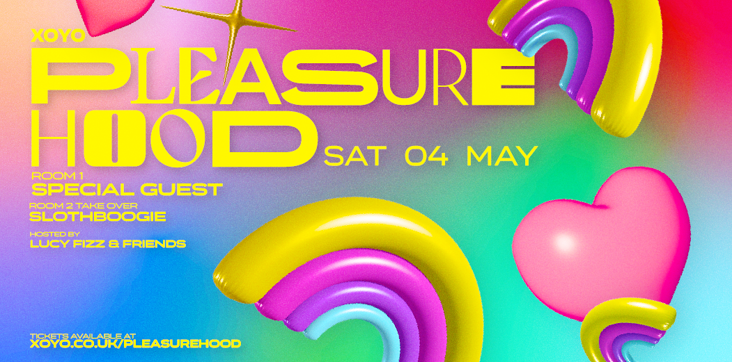 Join us for Pleasurehood EVERY Saturday at XOYO London!